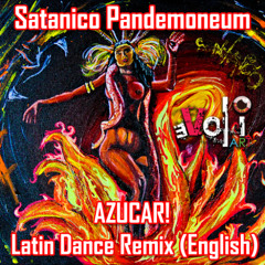 Satanico Pandemoneum - Azucar - Latin Dance Remix