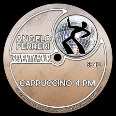 Angelo Ferreri - CAPPUCCINO 4 PM // Seventy Four