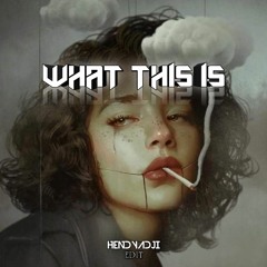 WHAT IT IS - HENDY ADJI X DTRIX BOOTLEG