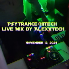 Psytrance/Hitech Live Mix by AlexXTech - 12.11.2024