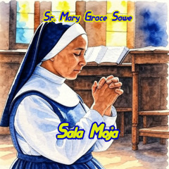 Sr. Mary Grace Sawe - Sala Moja