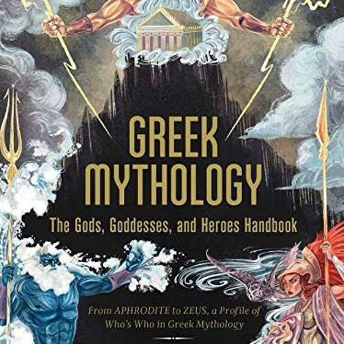 Stream Read online Greek Mythology The Gods, Goddesses, and Heroes