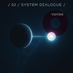 / 02 / System Dialogue /