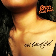 Ms Beautiful - Rebel Souljahz