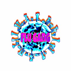 Flu GanG (Streaming On All Platforms)