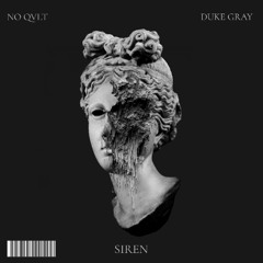 NO QVLT & Duke Gray - Siren