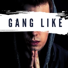 Gang Like