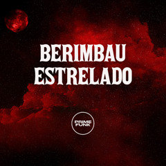 Berimbau Estrelado (feat. Prime Funk)