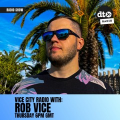 Vice City SE12 With Rob Vice (Last Episode)