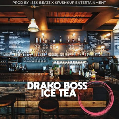 Drako Boss-Ice Tea|Prod By.SSK Music