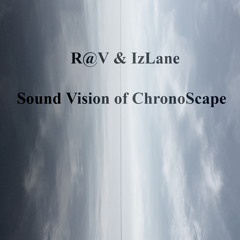 R@V & IzLane - Sound Vision of ChronoScape