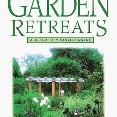 GET PDF EBOOK EPUB KINDLE Garden Retreats: A Build-It-Yourself Guide by  David Stiles