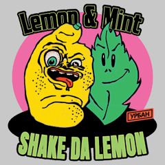Lemon & Mint «Shake da Lemon» ep [Sampler]