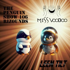 The Penguin Show (Episode 106) - Guest Mix Rizounds aka Miss Voodoo