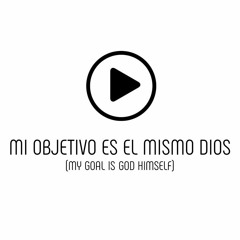 Mi objetivo es el mismo Dios (melodía alternativa)My goal is God Himself