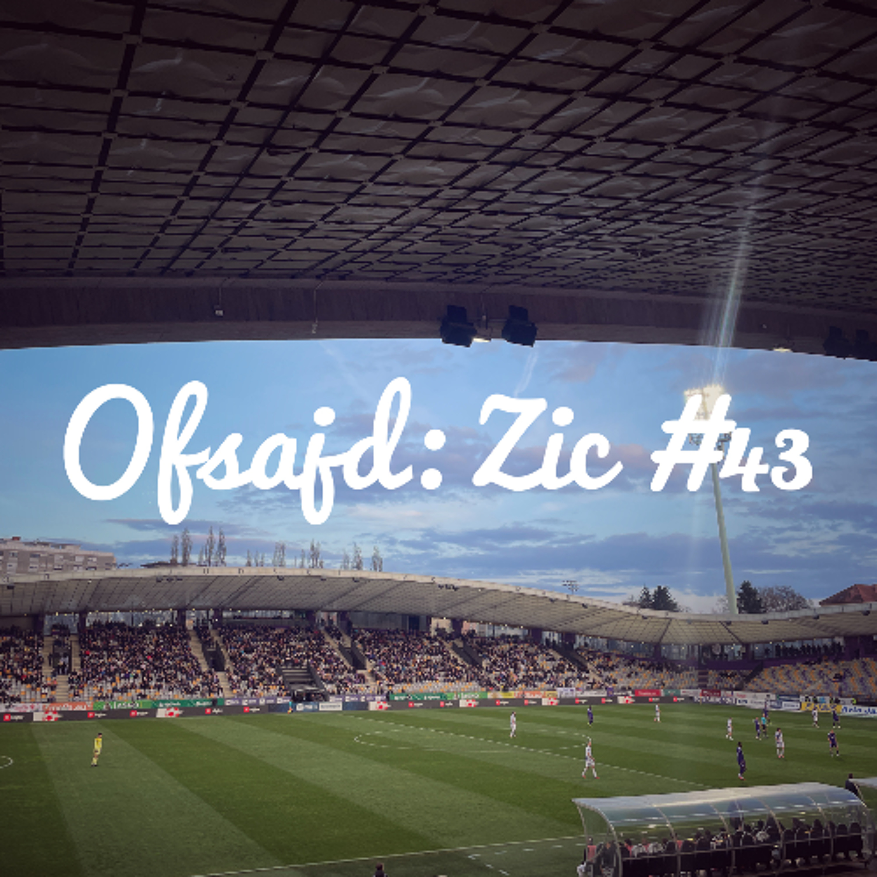 Ofsajd: Zic #43