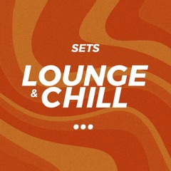 LOUNGE & CHILL