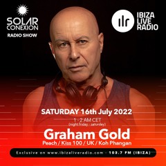 SOLAR CONEXION IBIZA LIVE RADIO SHOW With GRAHAM GOLD 16.07.22