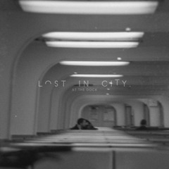 Premiere: Lost In City - At The Dock [SOL]