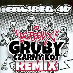 Gruby Czarny Kot (RMX) prod DJ FEEL-X