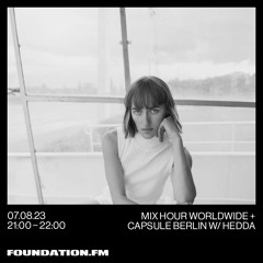 mix hour worldwide + capsule w/ HEDDA - 07.08.2023 - foundation fm