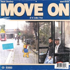 Sam Deeley & matthua - Move On (I'd Like To)