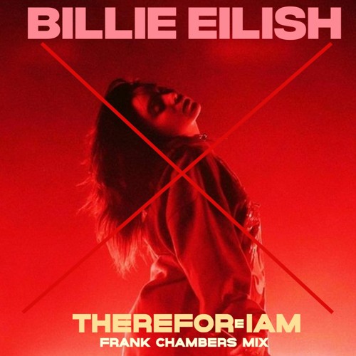 Billie Eilish - Therefore I am 2024 (Frank Chambers Remix)