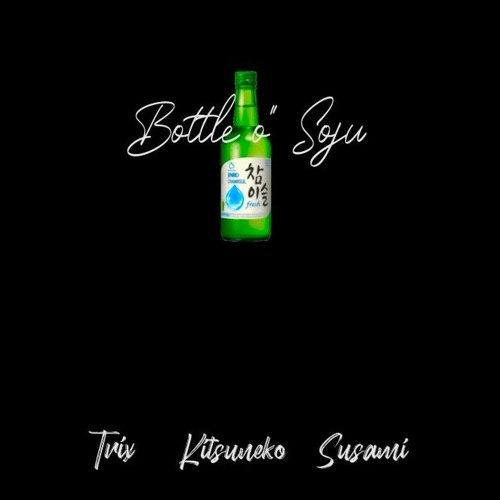 bottle o' soju (소주) (feat. kitsuneko, susami)
