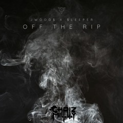Jwood$ x $leeper - Off The Rip (Prod. Chriz Milly)