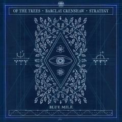 Of The Trees & Barclay Crenshaw - Blue Mile Ft. Strategy (Pluggerz X Patient Zero Edit)