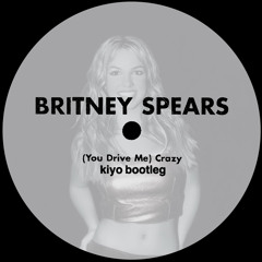 (You Drive Me) Crazy(kiyo Bootleg)