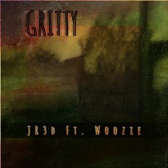 GRITTY (J-R3d Ft. Woozie)