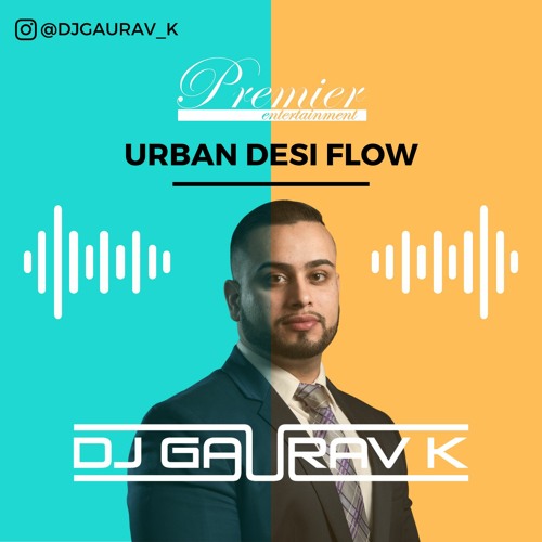 Urban Desi Flow - DJ Gaurav K