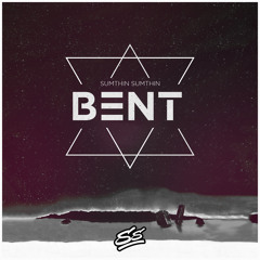 Sumthin Sumthin - Bent