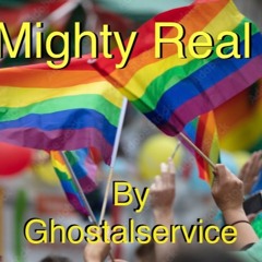 1. Mighty Real By Ghostalservice