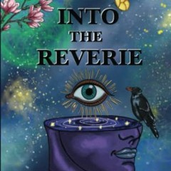 [Read] EPUB 📙 Into the Reverie by  Raveena Lotay KINDLE PDF EBOOK EPUB