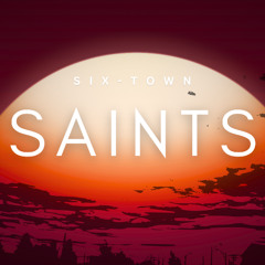 Six-Town - Saints