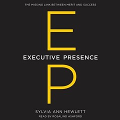 [VIEW] EPUB KINDLE PDF EBOOK Executive Presence: The Missing Link between Merit and S