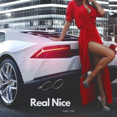 Tony Te$ - Real Nice