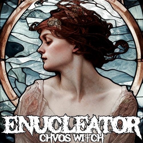 ENUCLEATOR - Chaos Witch (Listen to the full song on a streaming platform of your choice!)