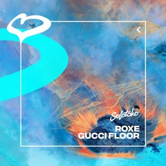 Roxe - Gucci Floor (Extended Mix)