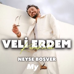 Veli Erdem Karakülah - Neyse bosver DjTantana Edit