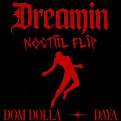 Dom Dolla x Daya - Dreamin (NOCTIIL Flip)