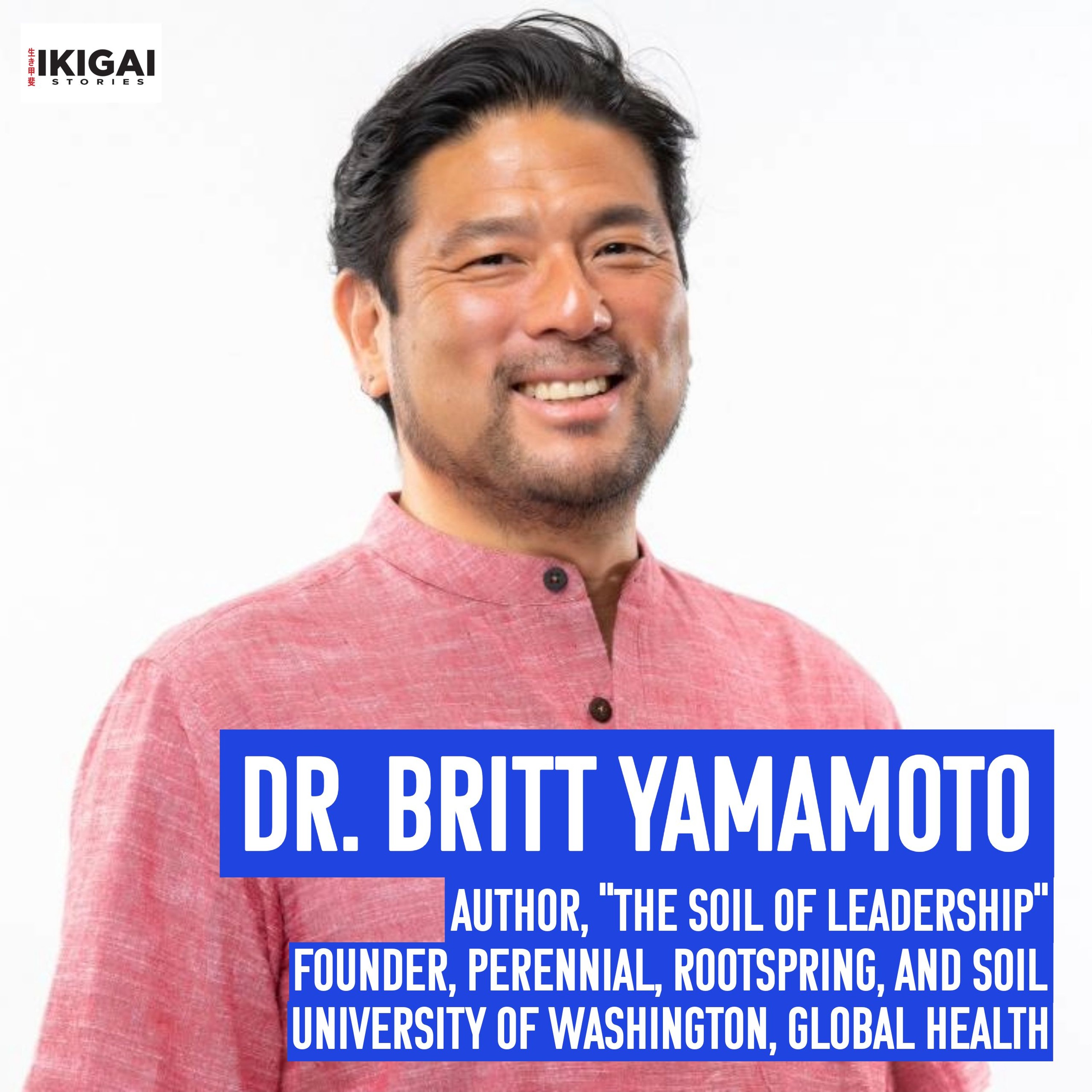 Dr. Britt Yamamoto: Educator, Entrepreneur, and Author of "The Soil of Leadership."