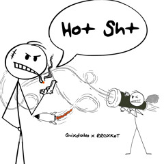 Hot Sht (ft. RRoxket)