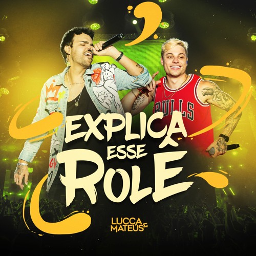 Lucca e Mateus - Explica Esse Rolê (DVD O Nosso Rolê - AO VIVO)