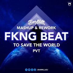FKNG BEAT To Save The World - R.Phillips - Dam Maia - C.Lara  / Jean Milla PVT Edit