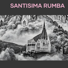 SANTISIMA RUMBA