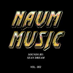 NAUM Music Vol. 002 - Sean Dream