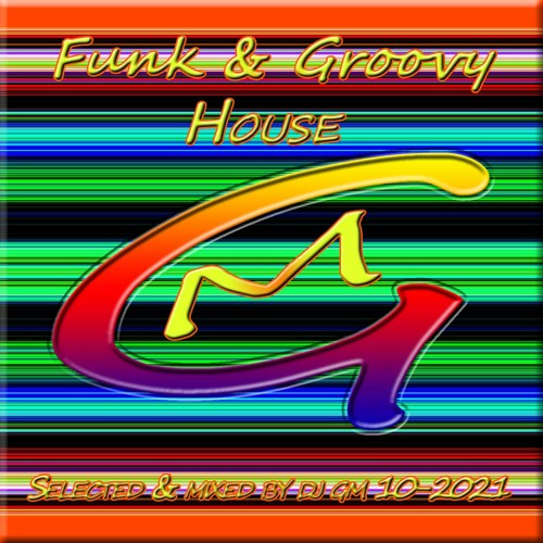 Funk & Groovy House 10-2021 DJ GM